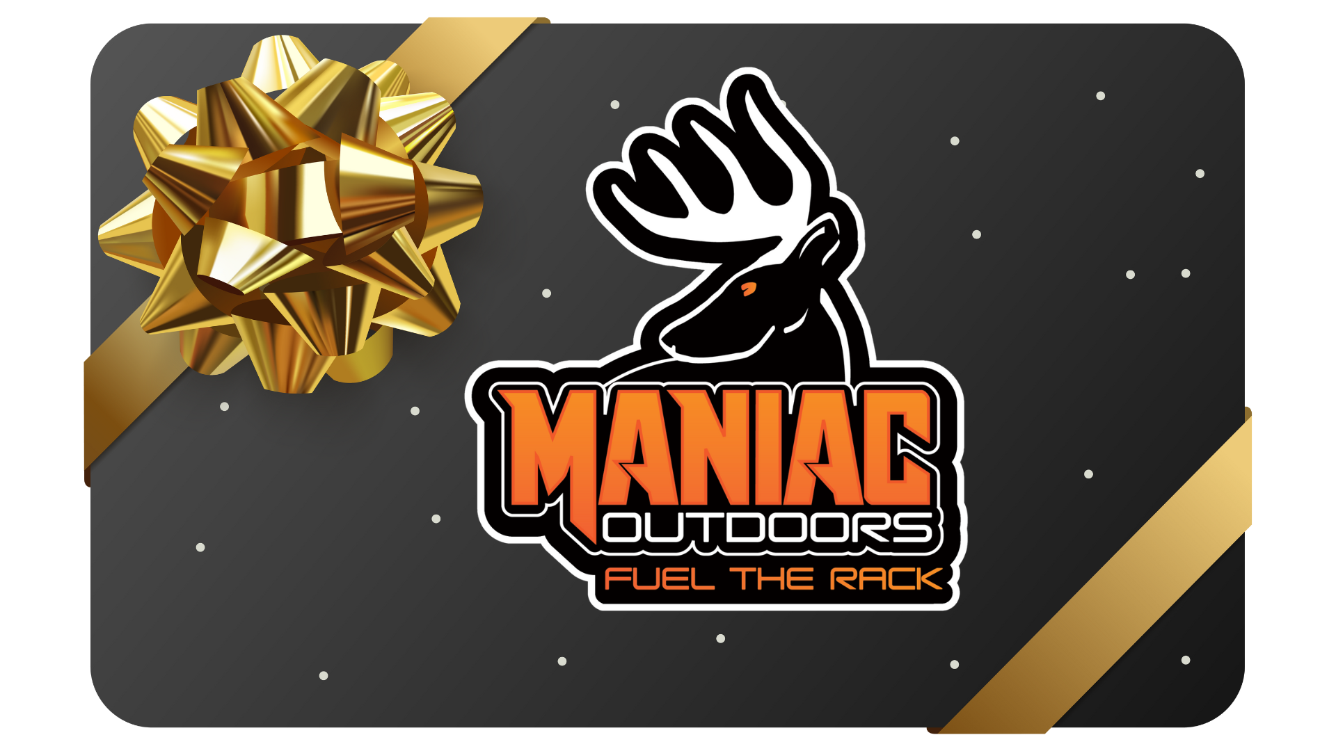 Maniac Outdoors Gift Card